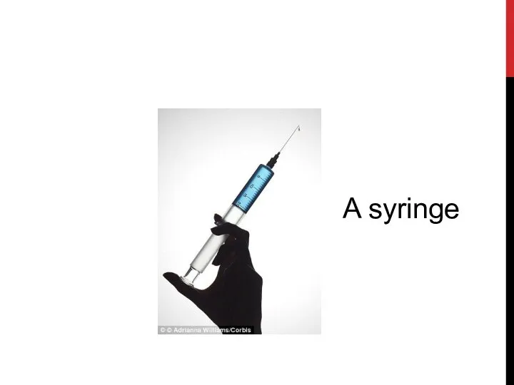 A syringe