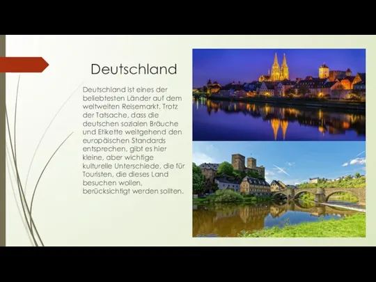 Deutschland Deutschland ist eines der beliebtesten Länder auf dem weltweiten Reisemarkt.