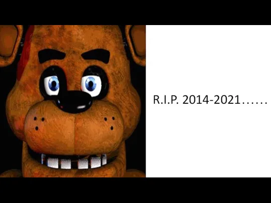 R.I.P. 2014-2021……