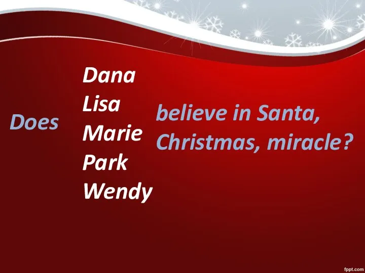Does Dana Lisa Marie Park Wendy believe in Santa, Christmas, miracle?