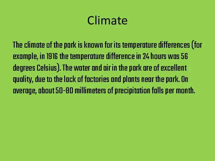 Climate The climate of the park is known for its temperature