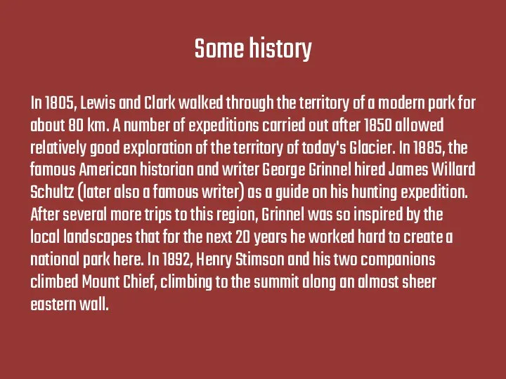 Some history In 1805, Lewis and Clark walked through the territory
