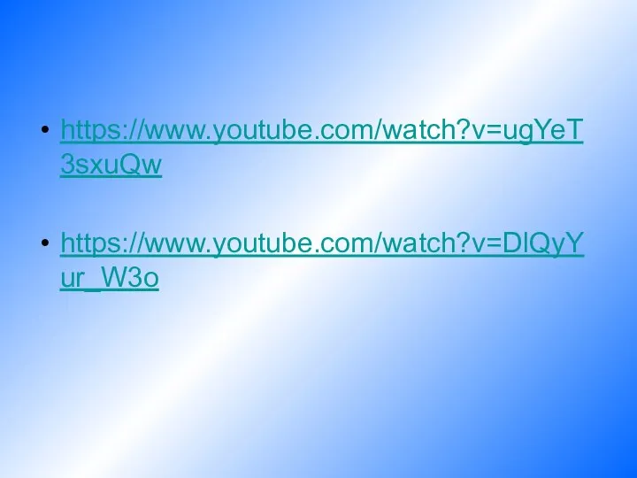 https://www.youtube.com/watch?v=ugYeT3sxuQw https://www.youtube.com/watch?v=DlQyYur_W3o