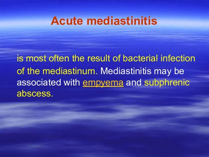 Acute mediastinitis is most often the result of bacterial infection of