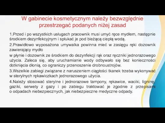 W gabinecie kosmetycznym należy bezwzględnie przestrzegać podanych niżej zasad 1.Przed i