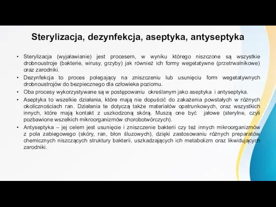 Sterylizacja, dezynfekcja, aseptyka, antyseptyka Sterylizacja (wyjaławianie) jest procesem, w wyniku którego