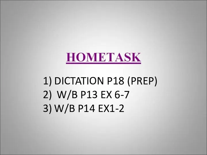 DICTATION P18 (PREP) W/B P13 EX 6-7 W/B P14 EX1-2