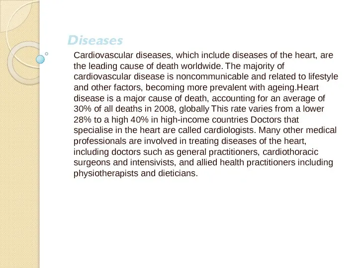 Diseases Cardiovascular diseases, which include diseases of the heart, are the