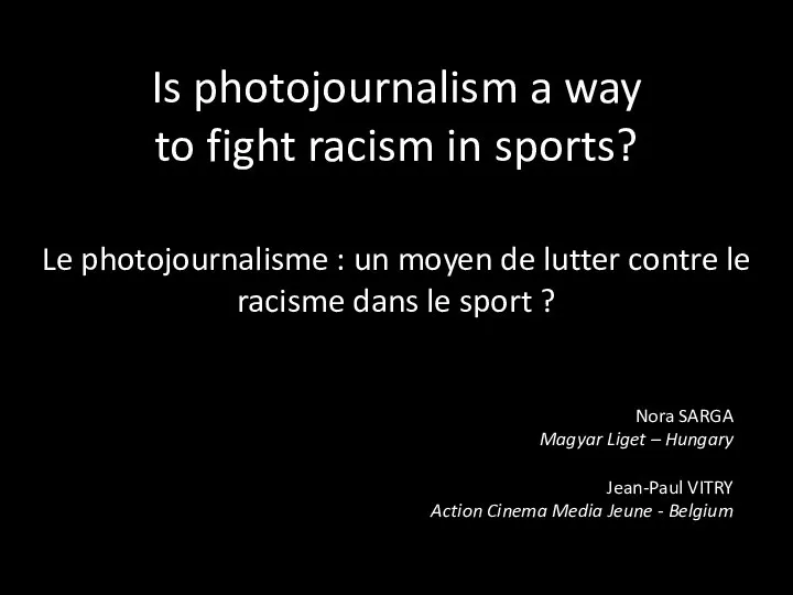 Is photojournalism a way to fight racism in sports? Nora SARGA