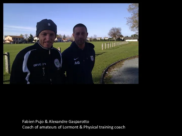 Fabien Pujo & Alexandre Gasparotto Coach of amateurs of Lormont & Physical training coach