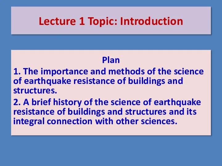 Lecture 1 Topic: Introduction Plan 1. The importance and methods of