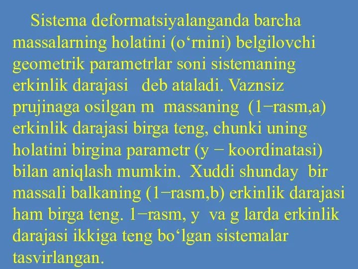 Sistema deformatsiyalanganda barcha massalarning holatini (o‘rnini) belgilovchi geometrik parametrlar soni sistemaning