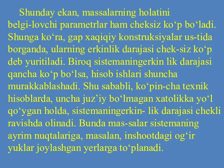 Shunday ekan, massalarning holatini belgi-lovchi parametrlar ham cheksiz ko‘p bo‘ladi. Shunga