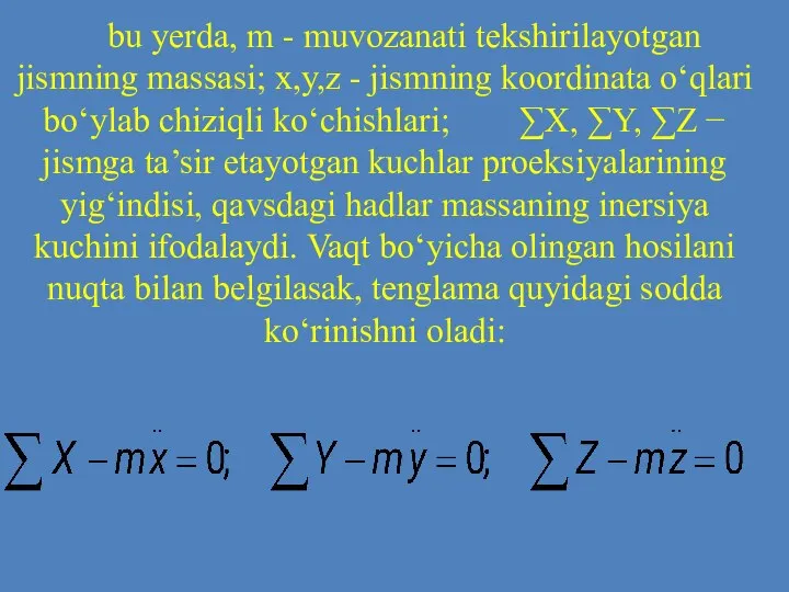 bu yerda, m - muvozanati tekshirilayotgan jismning massasi; x,y,z - jismning