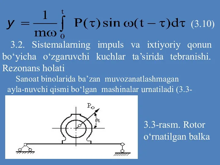 (3.10) 3.2. Sistemalarning impuls va ixtiyoriy qonun bo‘yicha o‘zgaruvchi kuchlar ta’sirida