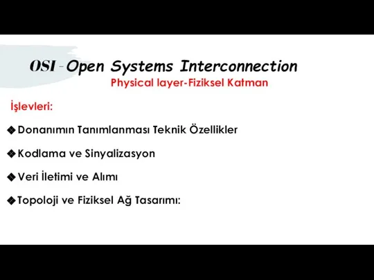 Physical layer-Fiziksel Katman İşlevleri: Donanımın Tanımlanması Teknik Özellikler Kodlama ve Sinyalizasyon