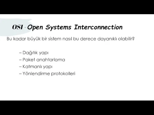 OSI - Open Systems Interconnection Bu kadar büyük bir sistem nasıl