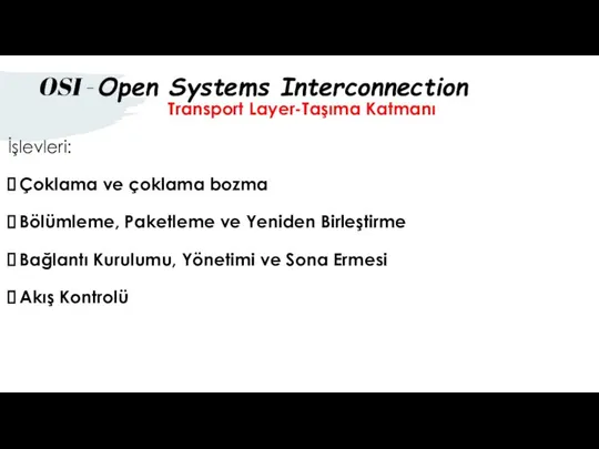 Transport Layer-Taşıma Katmanı İşlevleri: Çoklama ve çoklama bozma Bölümleme, Paketleme ve