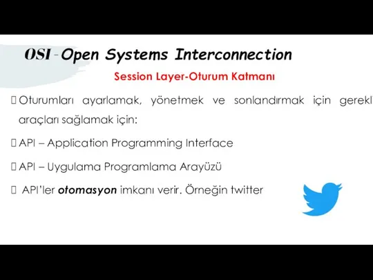 Session Layer-Oturum Katmanı Oturumları ayarlamak, yönetmek ve sonlandırmak için gerekli araçları