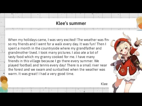 Klee’s summer When my holidays came, I was very excited! The