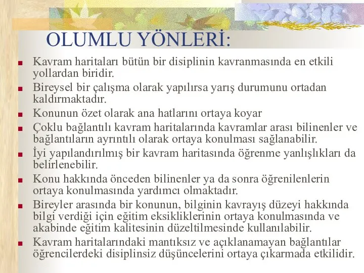 OLUMLU YÖNLERİ: Kavram haritaları bütün bir disiplinin kavranmasında en etkili yollardan