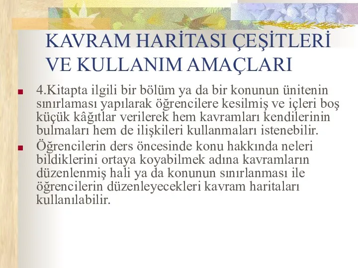 KAVRAM HARİTASI ÇEŞİTLERİ VE KULLANIM AMAÇLARI 4.Kitapta ilgili bir bölüm ya