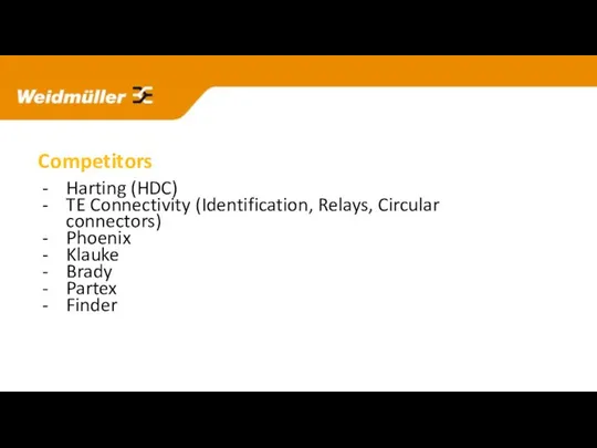 Competitors Harting (HDC) TE Connectivity (Identification, Relays, Circular connectors) Phoenix Klauke Brady Partex Finder