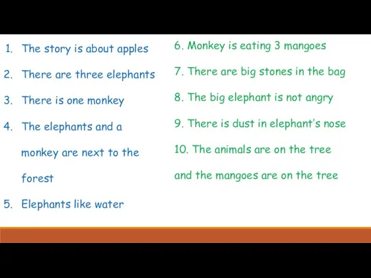 The story is about apples There are three elephants There is