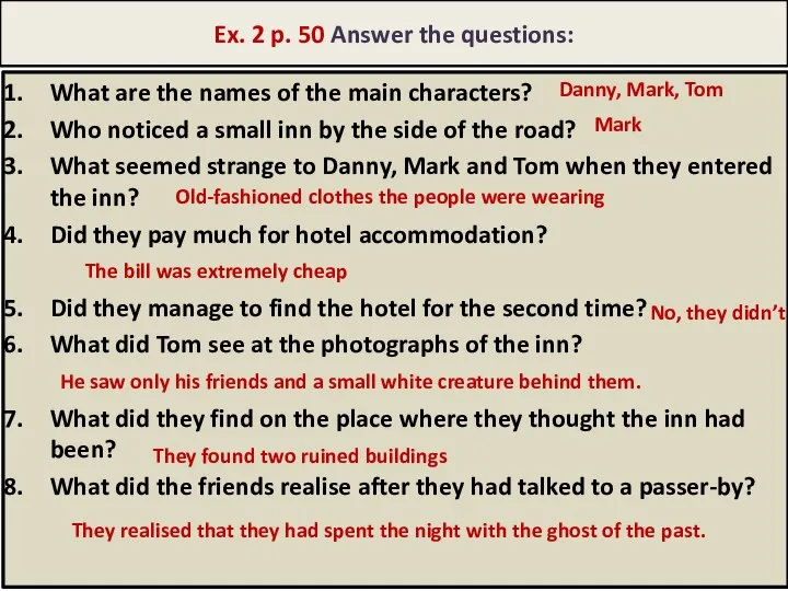 Ex. 2 p. 50 Answer the questions: What are the names