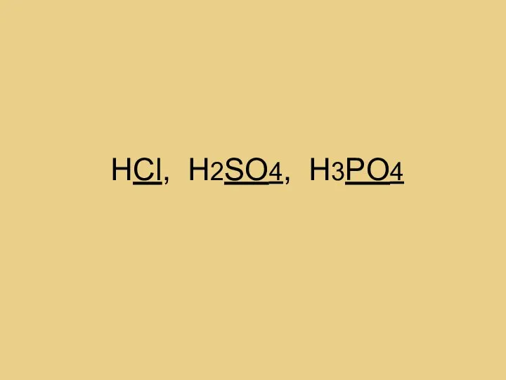 HCl, H2SO4, H3PO4