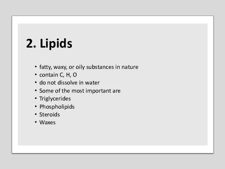 2. Lipids fatty, waxy, or oily substances in nature contain C,