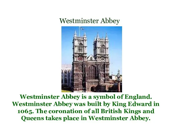 Westminster Abbey Westminster Abbey is a symbol of England. Westminster Abbey