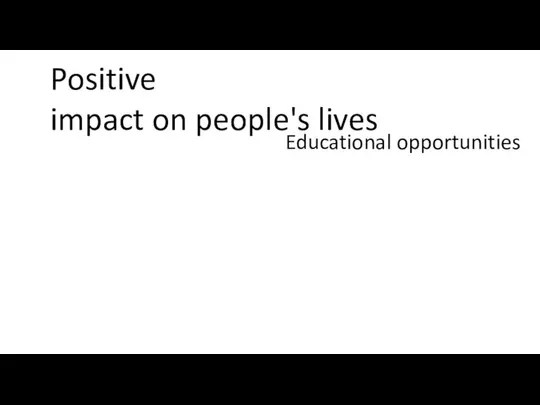 When was Positive impact on people's lives Negative impact on people's