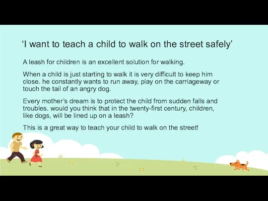 ‘I want to teach a child to walk on the street