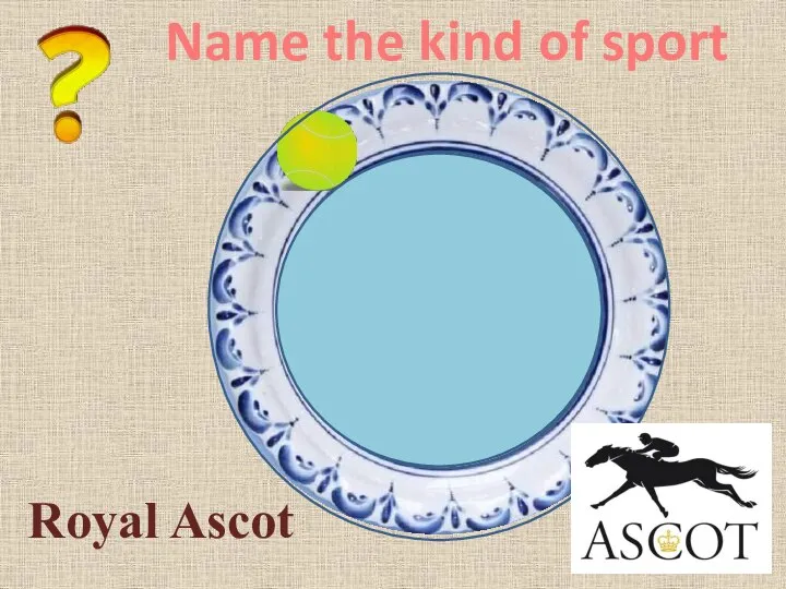 Horse Race Royal Ascot Name the kind of sport