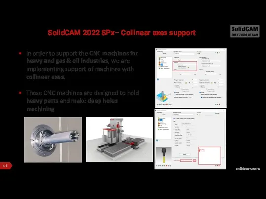 SolidCAM 2022 SPx– Collinear axes support In order to support the