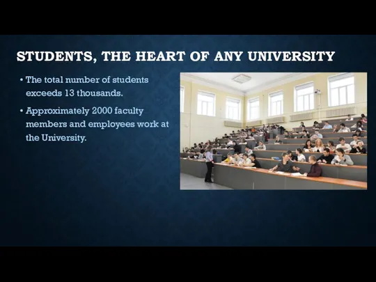 STUDENTS, THE HEART OF ANY UNIVERSITY The total number of students