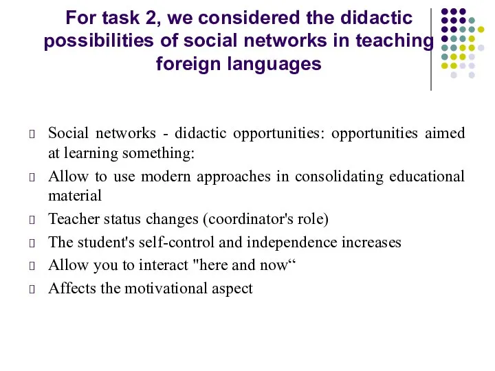 For task 2, we considered the didactic possibilities of social networks