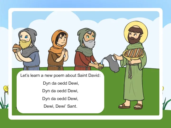 Let’s learn a new poem about Saint David: Dyn da oedd