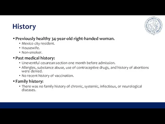 History Previously healthy 34-year-old right-handed woman. Mexico city resident. Housewife. Non-smoker.