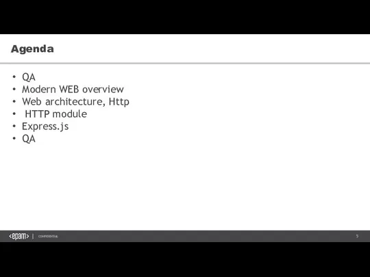 Agenda QA Modern WEB overview Web architecture, Http HTTP module Express.js QA