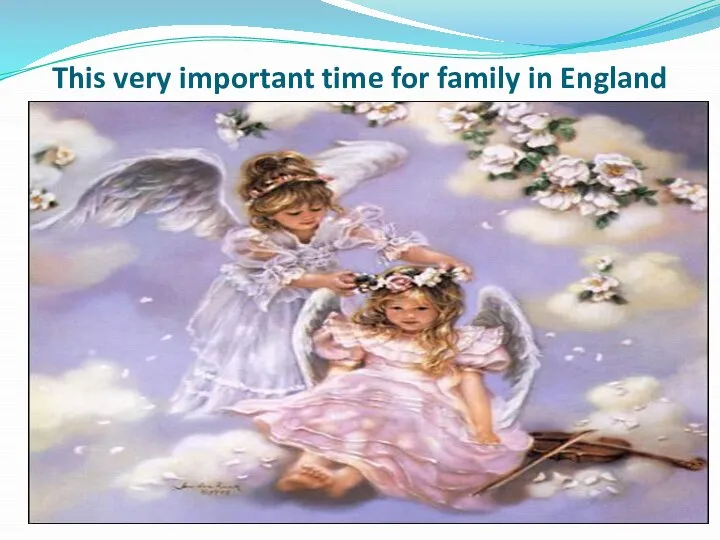 This very important time for family in England