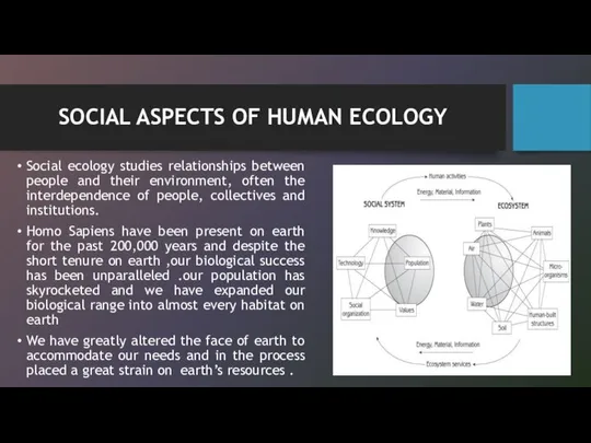 SOCIAL ASPECTS OF HUMAN ECOLOGY Social ecology studies relationships between people