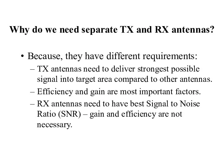 Why do we need separate TX and RX antennas? Because, they