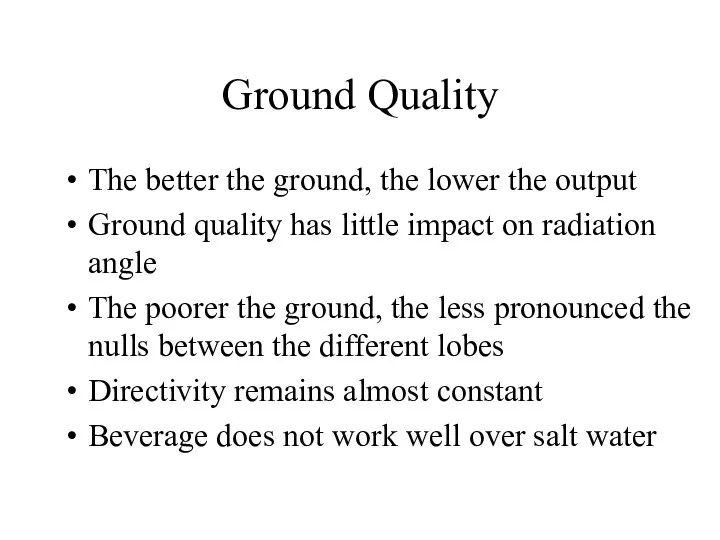 Ground Quality The better the ground, the lower the output Ground