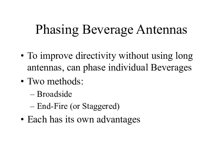 Phasing Beverage Antennas To improve directivity without using long antennas, can