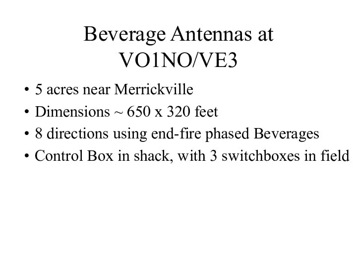 Beverage Antennas at VO1NO/VE3 5 acres near Merrickville Dimensions ~ 650