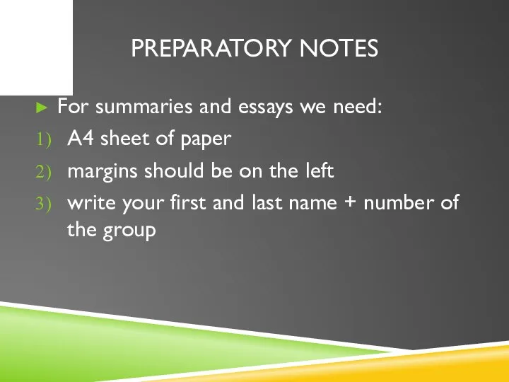 PREPARATORY NOTES For summaries and essays we need: A4 sheet of