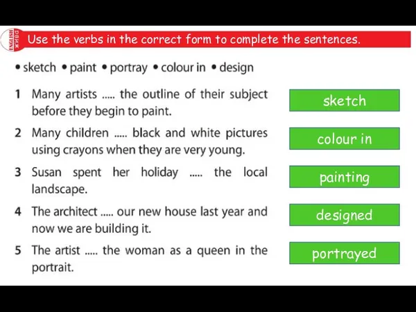 Use the verbs in the correct form to complete the sentences.