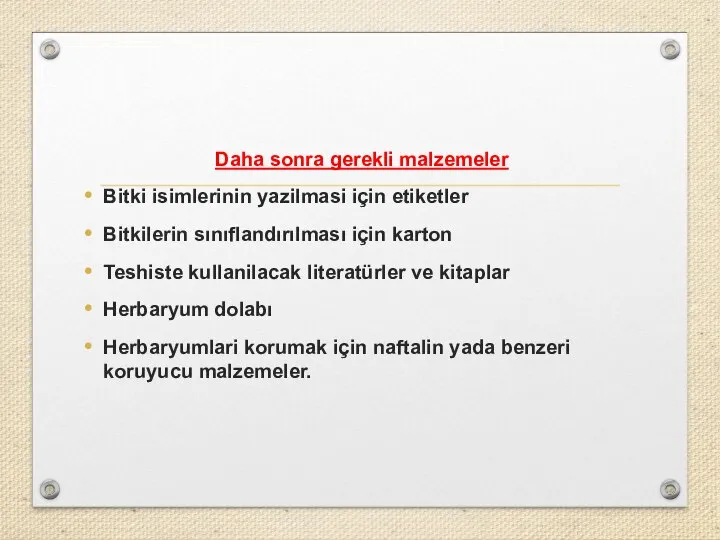 Daha sonra gerekli malzemeler Bitki isimlerinin yazilmasi için etiketler Bitkilerin sınıflandırılması